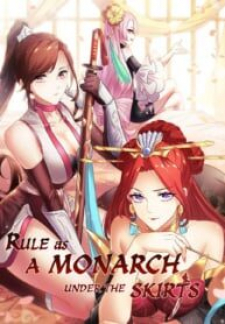 Rule As A Monarch Under The Skirts