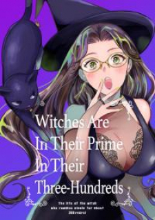 Witches Are In Their Prime In Their Three-Hundreds ( color)