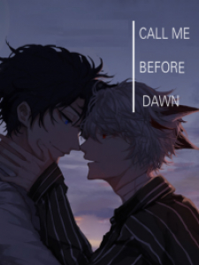 Call Me Before Dawn