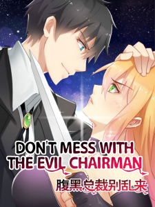 Don't Mess with the Evil Chairman