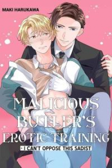 Malicious Butler’s Erotic Training - I Can’t Oppose This Sadist